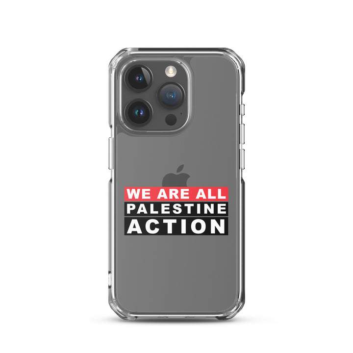 We Are All Palestine Action - Clear Case for iPhone®, iPhone iPhone 15 Pro Case On Phone