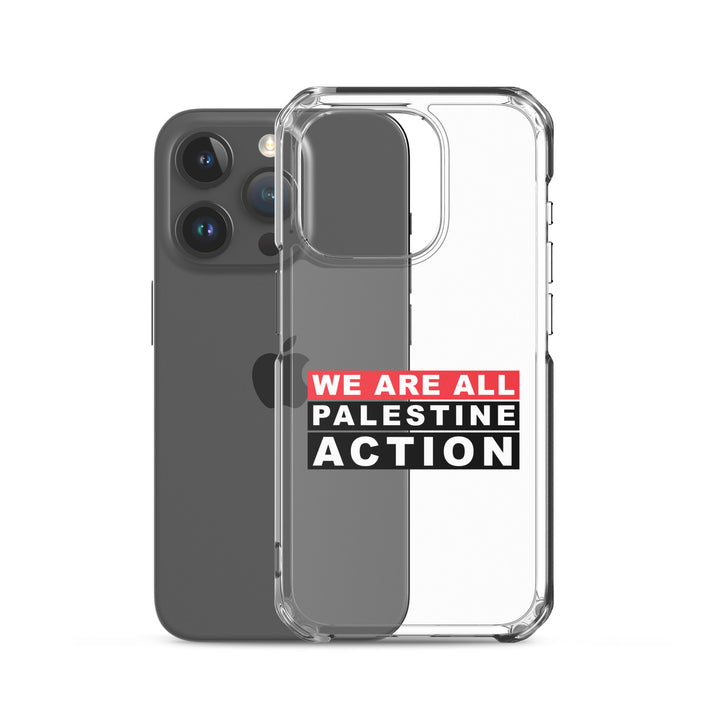 We Are All Palestine Action - Clear Case for iPhone®, iPhone iPhone 15 Pro Case With Phone