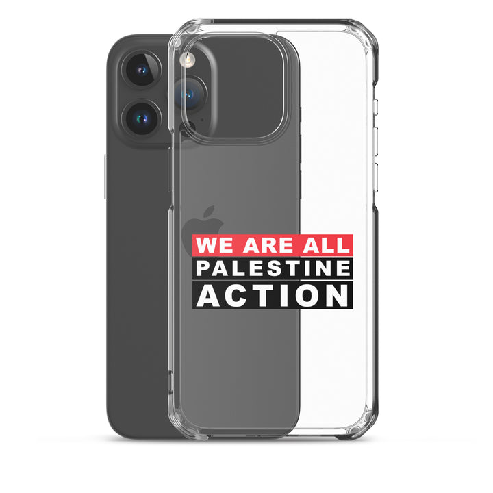 We Are All Palestine Action - Clear Case for iPhone®, iPhone iPhone 15 Pro Max Case With Phone