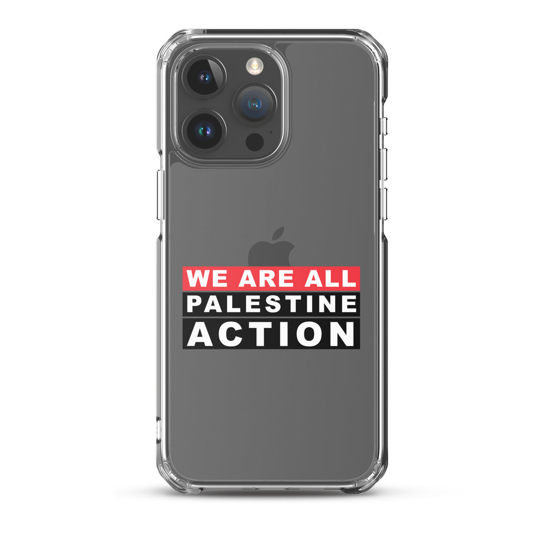 We Are All Palestine Action - Clear Case for iPhone®, iPhone iPhone 15 Pro Max Case On Phone