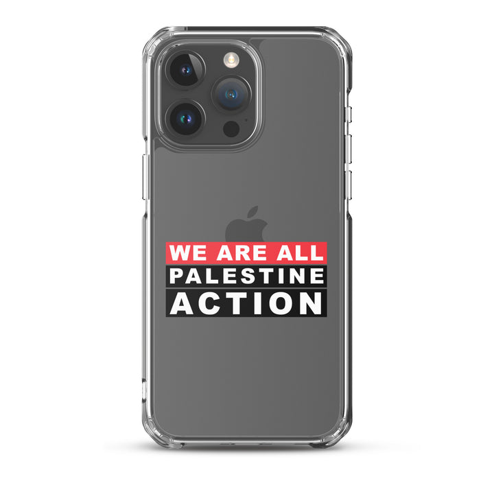 We Are All Palestine Action - Clear Case for iPhone®, iPhone iPhone 15 Pro Max Case On Phone