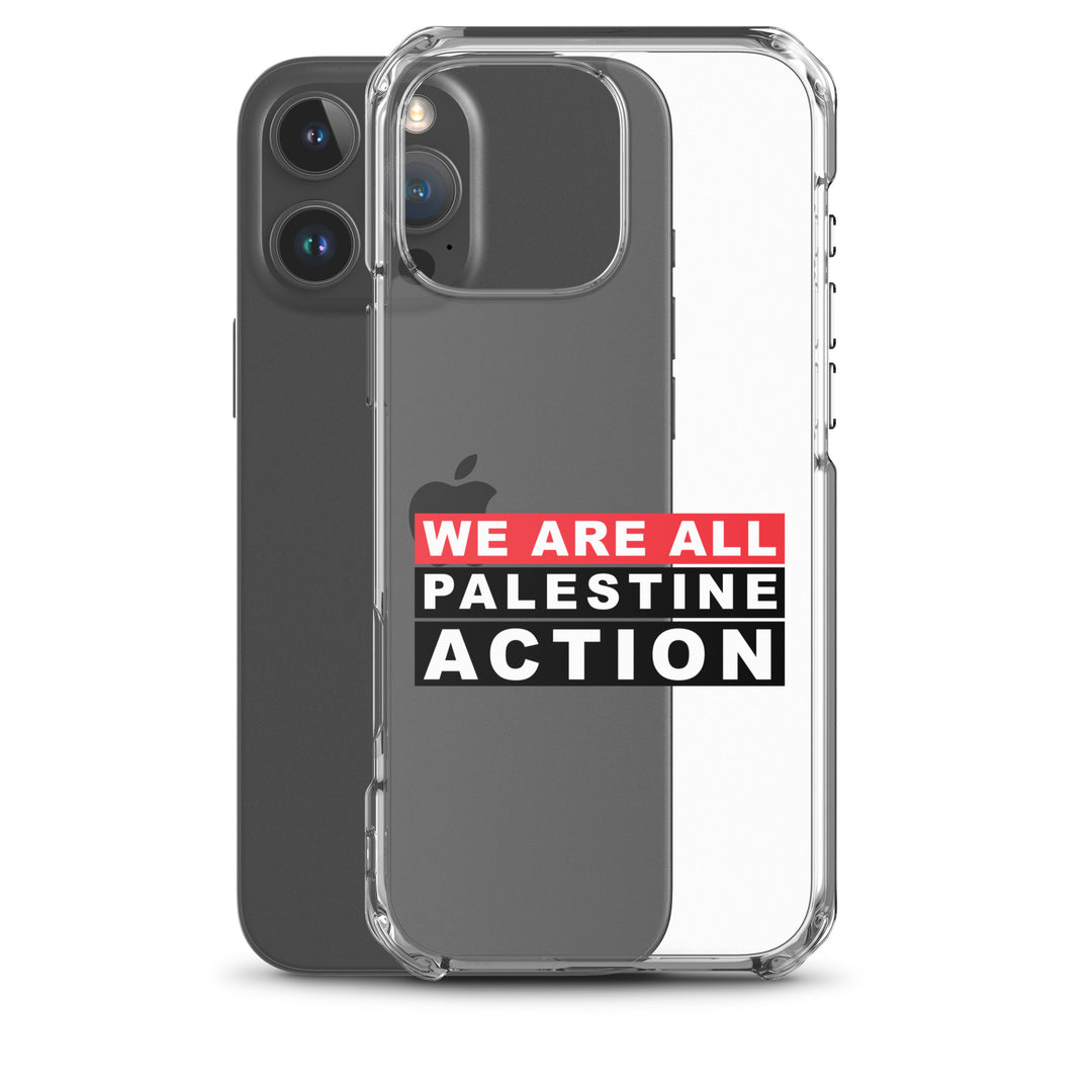 We Are All Palestine Action - Clear Case for iPhone®, iPhone iPhone 16 Pro Max Case With Phone