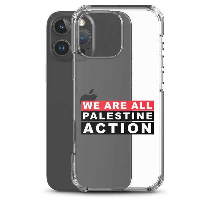 We Are All Palestine Action - Clear Case for iPhone®, iPhone iPhone 16 Pro Max Case With Phone