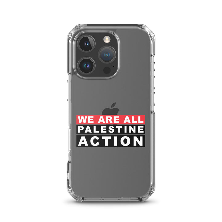 We Are All Palestine Action - Clear Case for iPhone®, iPhone iPhone 16 Pro Case On Phone