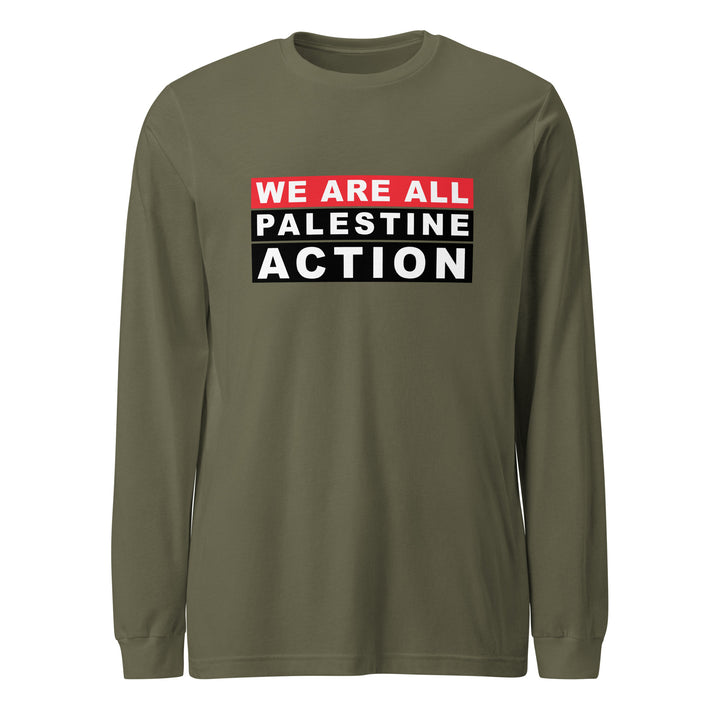 We Are All Palestine Action - Men’s Long Sleeve Tee, Military Green