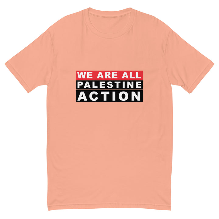 We Are All Palestine Action - Short Sleeve T-Shirt, Mens Fitted T Shirt Desert Pink