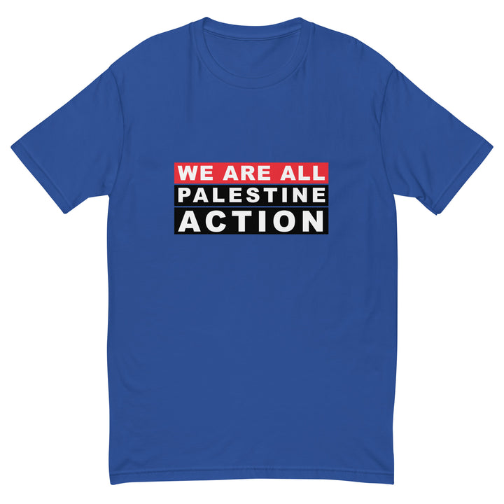 We Are All Palestine Action - Short Sleeve T-Shirt, Mens Fitted T Shirt Royal Blue
