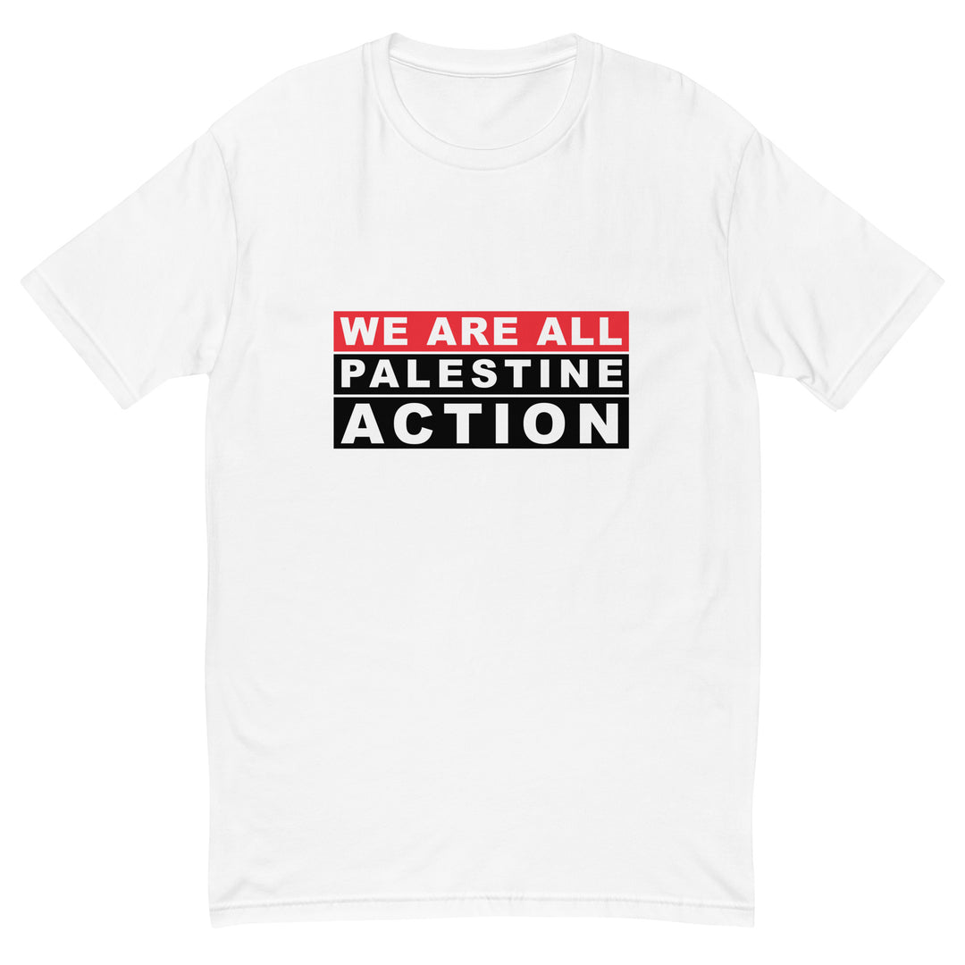 We Are All Palestine Action - Short Sleeve T-Shirt, Mens Fitted T Shirt White