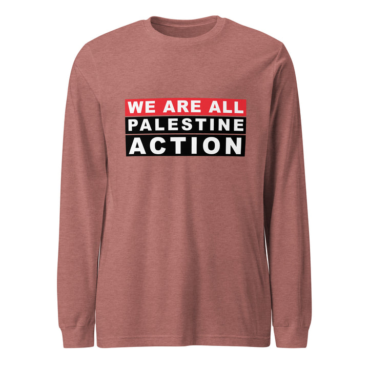 We Are All Palestine Action - Women’s Long Sleeve Tee, Heather Mauve
