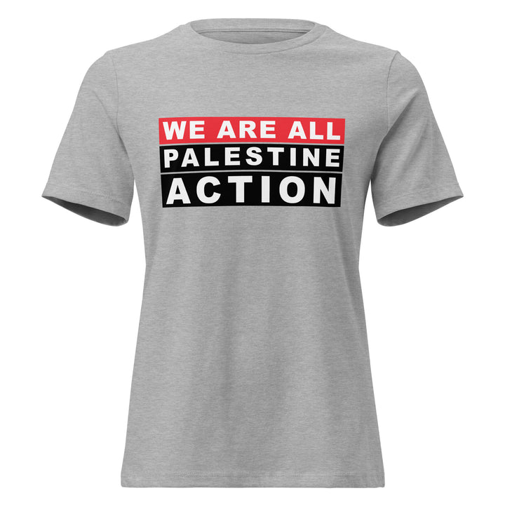 We Are All Palestine Action - Women’s Relaxed T-Shirt, Womens Relaxed T Shirt Athletic Heather