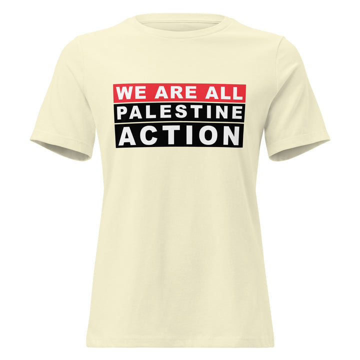 We Are All Palestine Action - Women’s Relaxed T-Shirt, Womens Relaxed T Shirt Citron