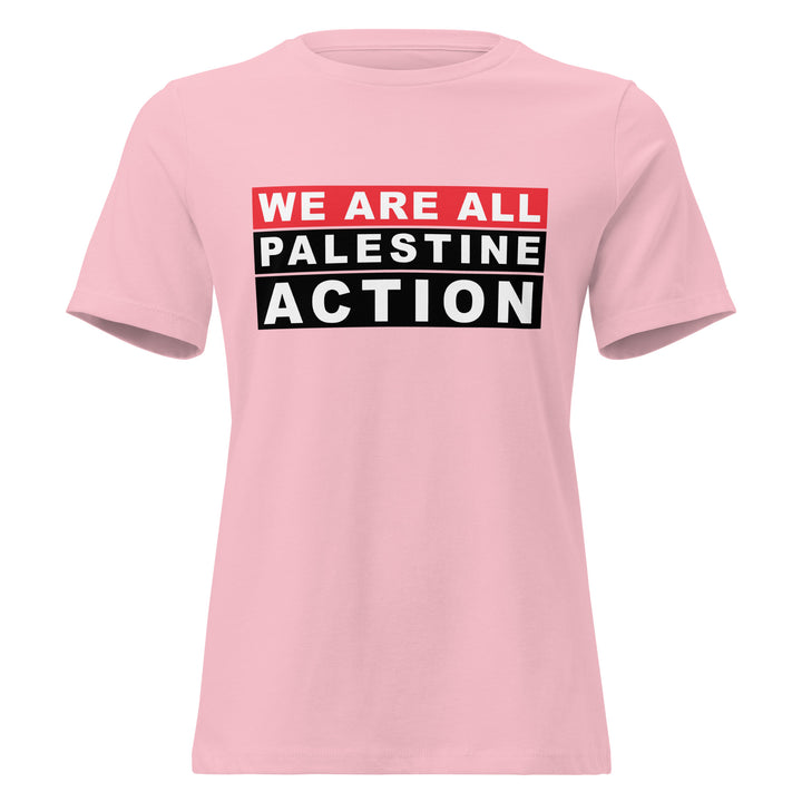 We Are All Palestine Action - Women’s Relaxed T-Shirt, Womens Relaxed T Shirt Pink