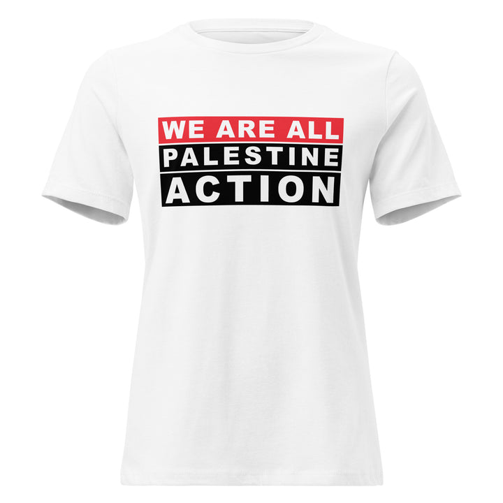 We Are All Palestine Action - Women’s Relaxed T-Shirt, Womens Relaxed T Shirt White