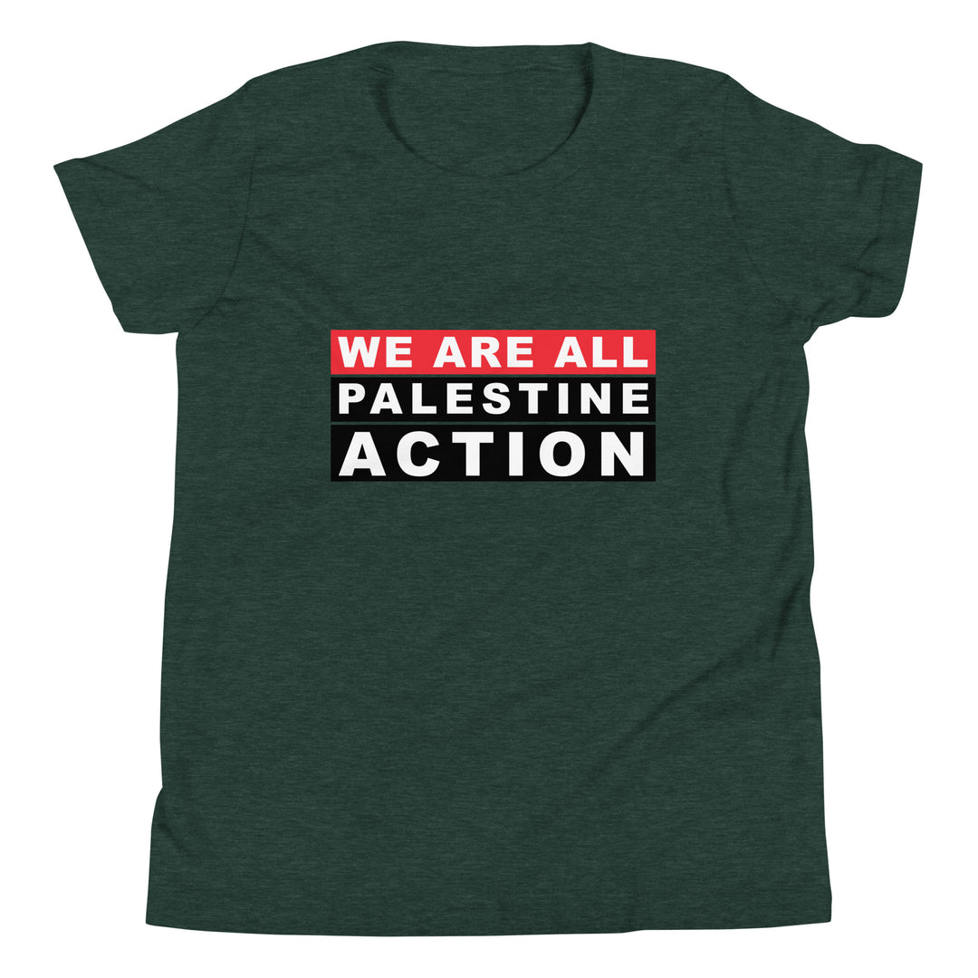 We Are All Palestine Action - Youth Short Sleeve T-Shirt, Heather Forest