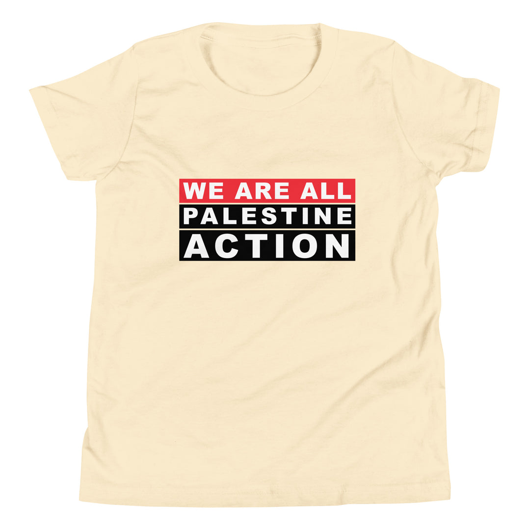 We Are All Palestine Action - Youth Short Sleeve T-Shirt, Natural