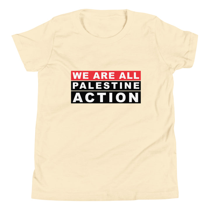 We Are All Palestine Action - Youth Short Sleeve T-Shirt, Natural