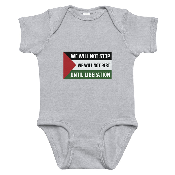 We Will Not Stop - Baby Bodysuit, Heather