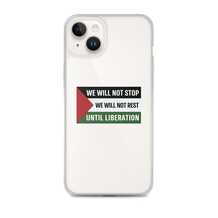 We Will Not Stop - Clear Case for iPhone®, iPhone iPhone 14 Plus Case On Phone
