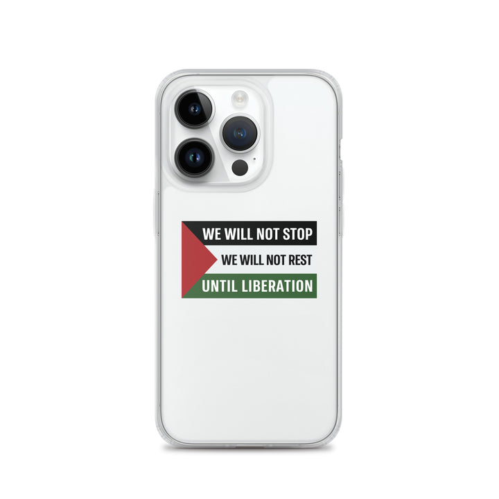 We Will Not Stop - Clear Case for iPhone®, iPhone iPhone 14 Pro Case On Phone