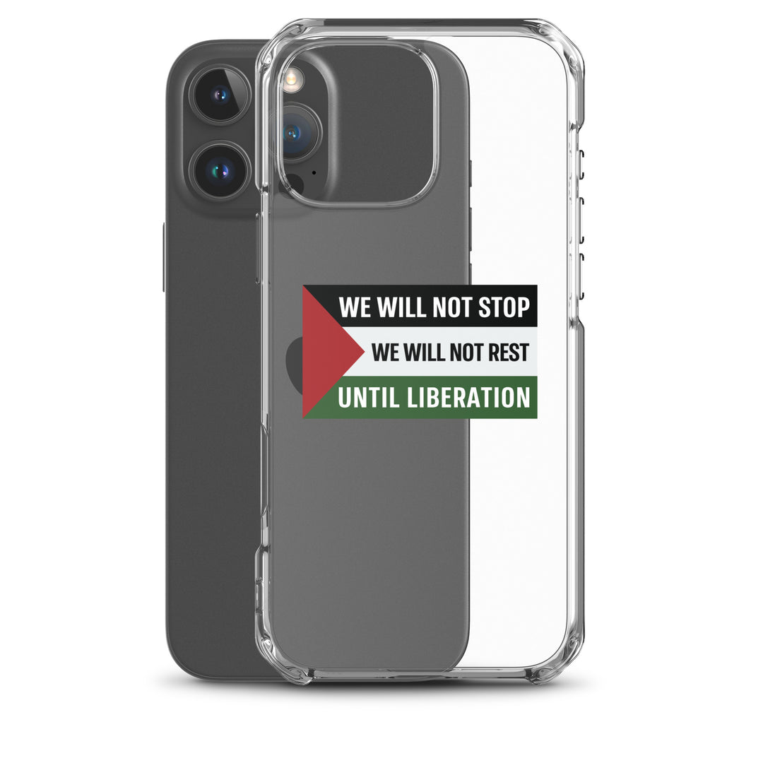 We Will Not Stop - Clear Case for iPhone®, iPhone iPhone 16 Pro Max Case With Phone