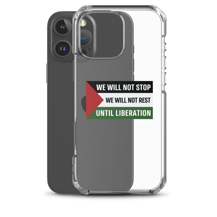 We Will Not Stop - Clear Case for iPhone®, iPhone iPhone 16 Pro Max Case With Phone