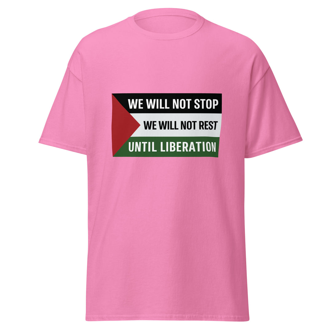 We Will Not Stop - Men’s Classic Tee, Azalea