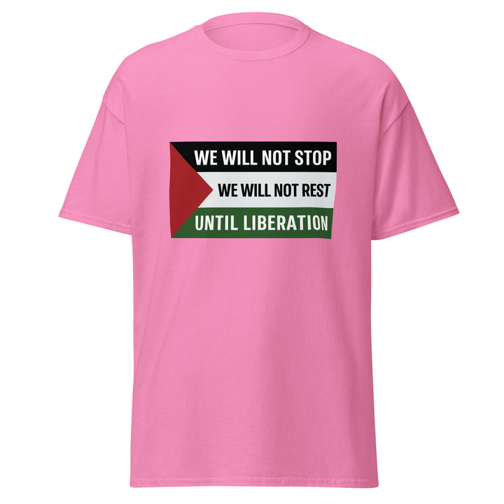 We Will Not Stop - Men’s Classic Tee, Azalea