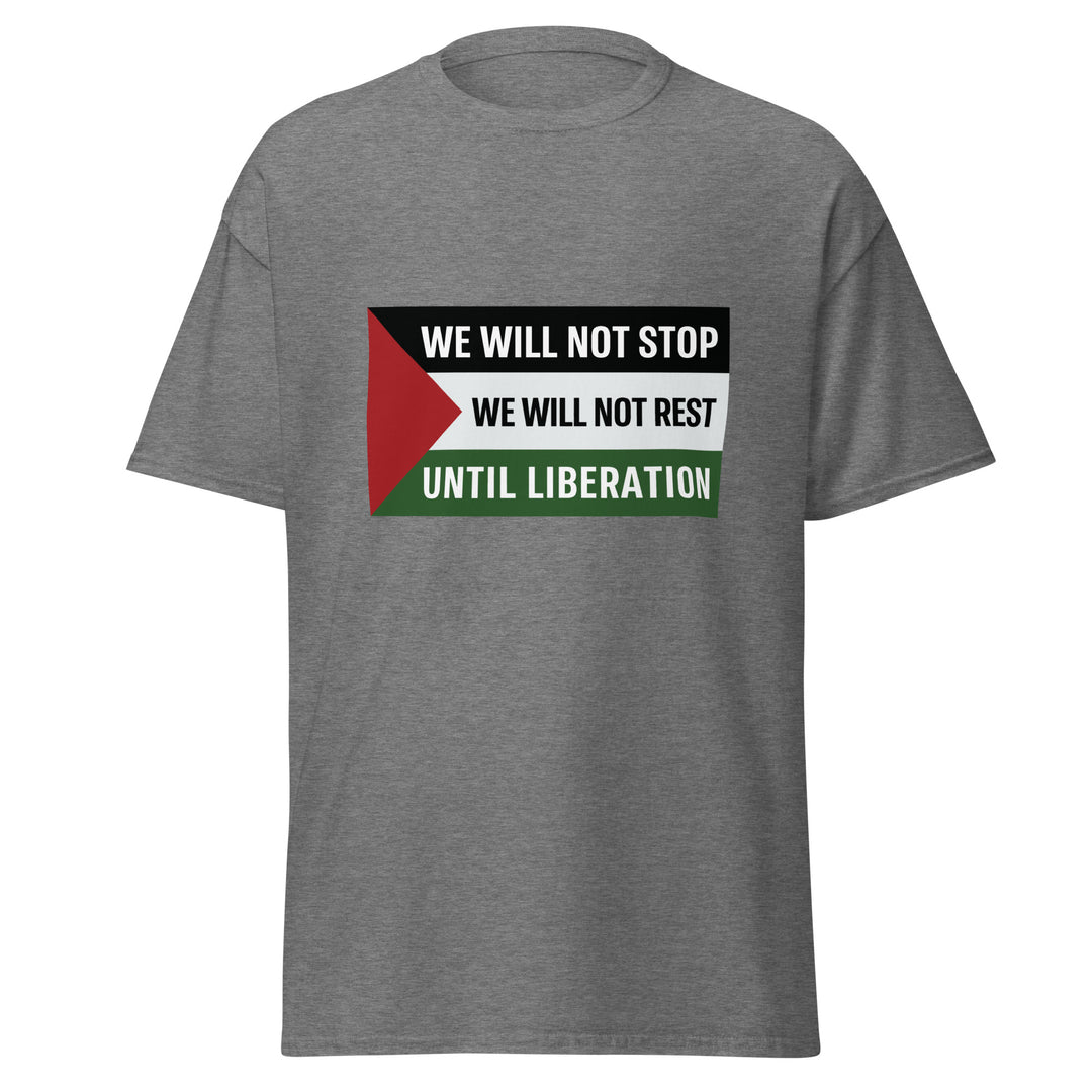 We Will Not Stop - Men’s Classic Tee, Graphite Heather