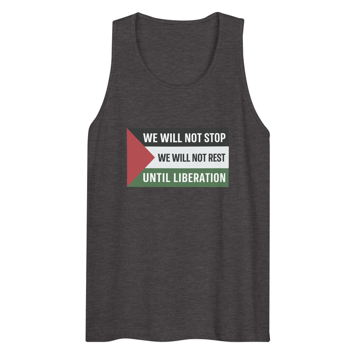 We Will Not Stop - Men’s Premium Tank Top, Mens Premium Tank Top Charcoal Heather