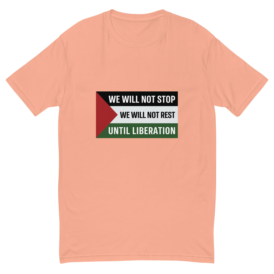 We Will Not Stop - Short Sleeve T-Shirt, Mens Fitted T Shirt Desert Pink