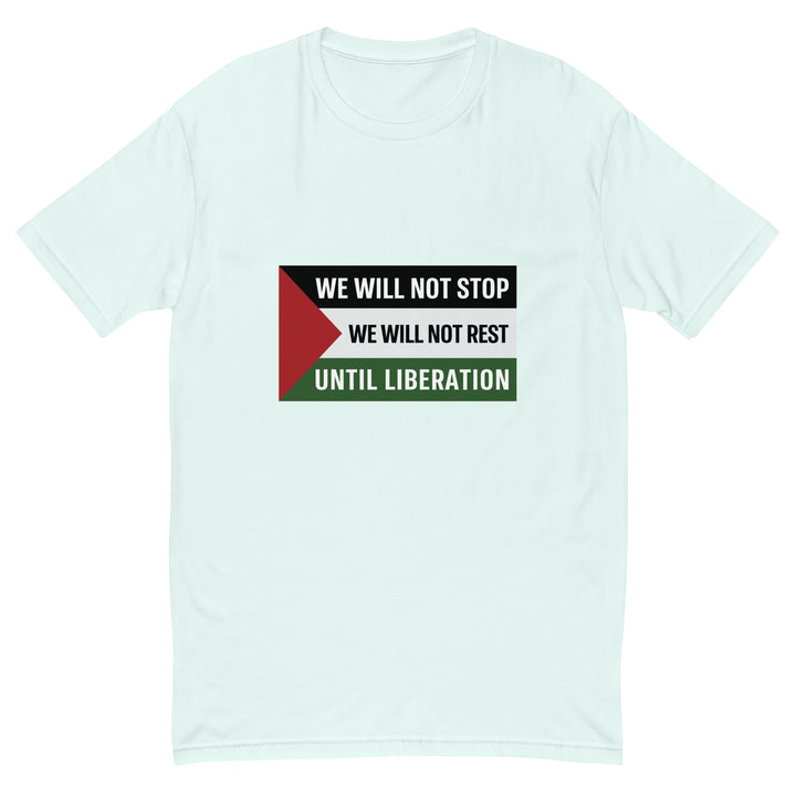 We Will Not Stop - Short Sleeve T-Shirt, Mens Fitted T Shirt Light Blue