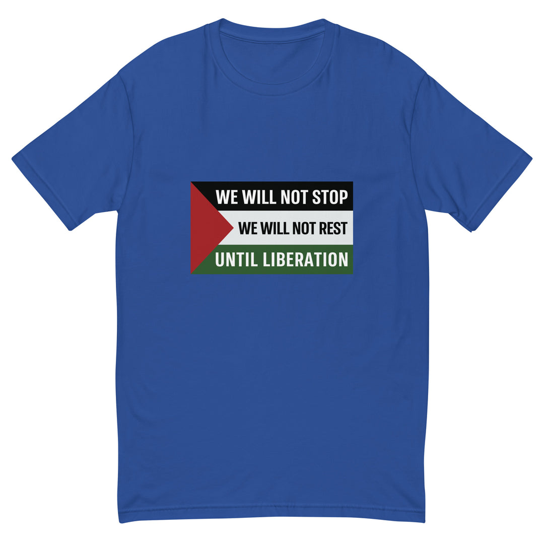 We Will Not Stop - Short Sleeve T-Shirt, Mens Fitted T Shirt Royal Blue