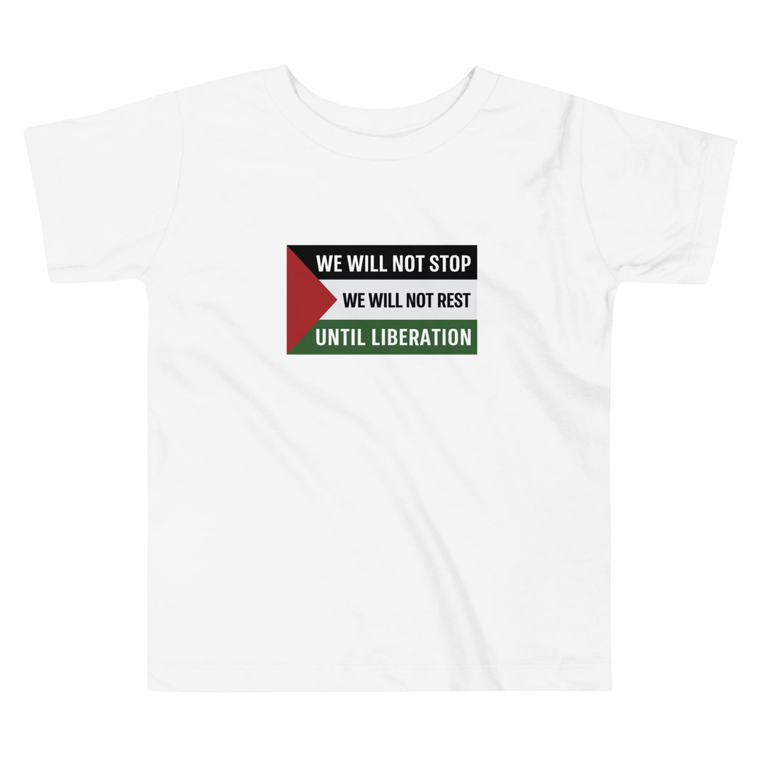 We Will Not Stop - Toddler Short Sleeve Tee, White