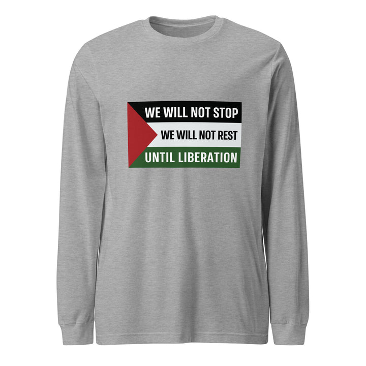 We Will Not Stop - Women’s Long Sleeve Tee, Heather