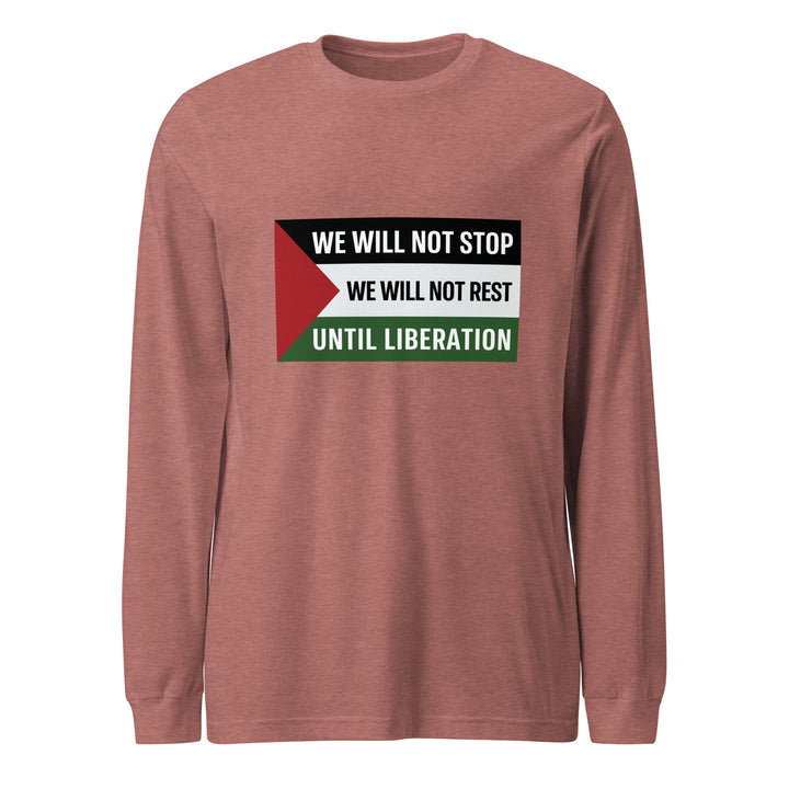 We Will Not Stop - Women’s Long Sleeve Tee, Heather Mauve