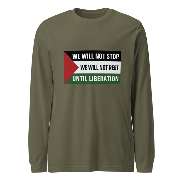 We Will Not Stop - Women’s Long Sleeve Tee, Military Green