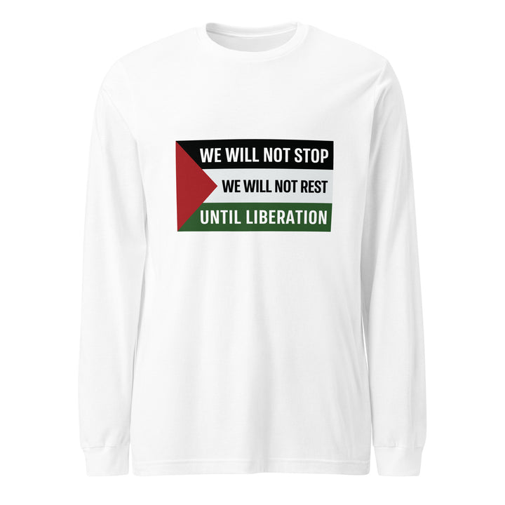 We Will Not Stop - Women’s Long Sleeve Tee, White