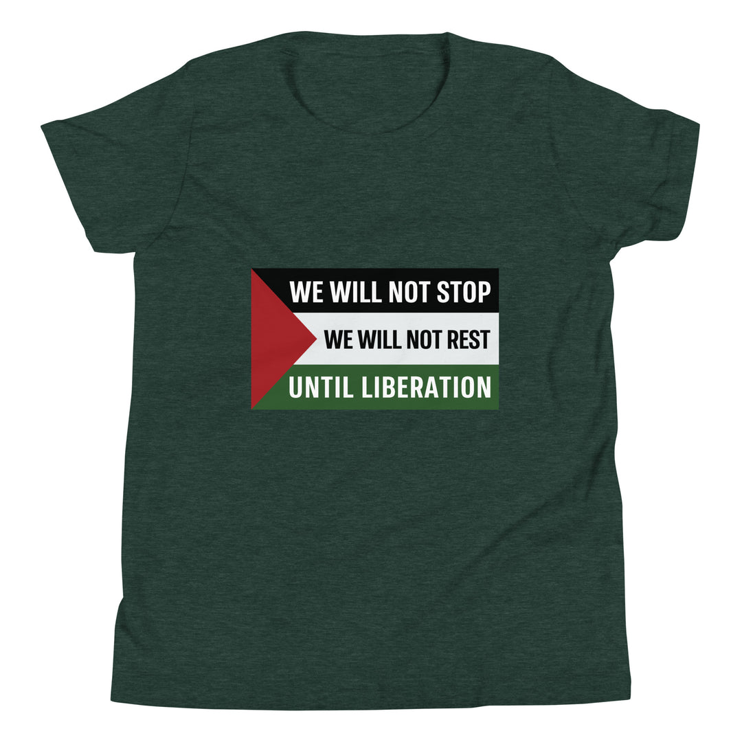 We Will Not Stop - Youth Short Sleeve T-Shirt, Heather Forest
