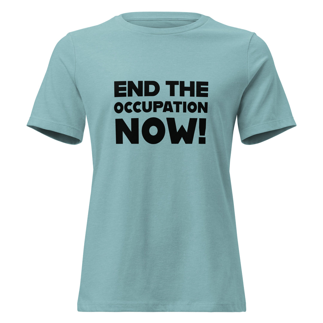 End the Occupation Now! - Women’s Relaxed T-Shirt, Womens Relaxed T Shirt Heather Blue Lagoon