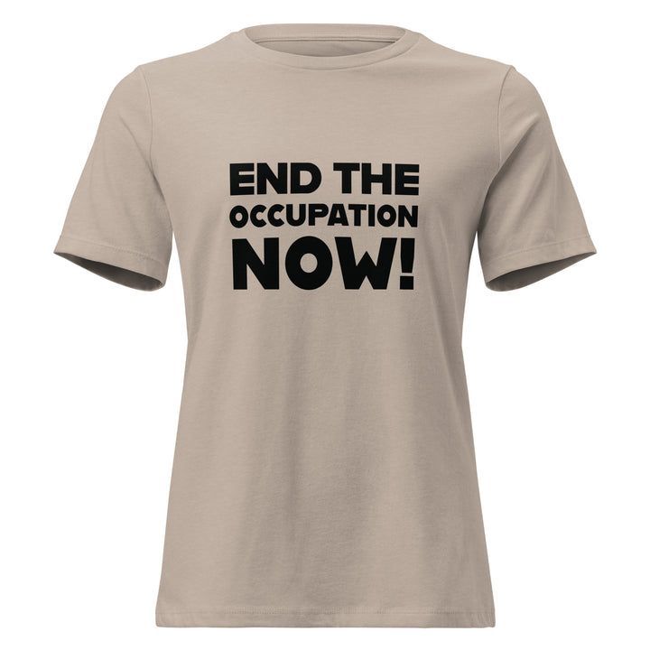 End the Occupation Now! - Women’s Relaxed T-Shirt, Womens Relaxed T Shirt Heather Stone