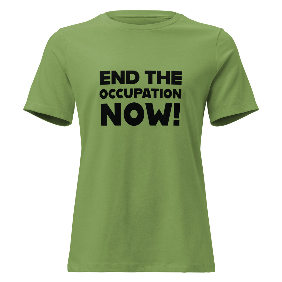 End the Occupation Now! - Women’s Relaxed T-Shirt, Womens Relaxed T Shirt Leaf