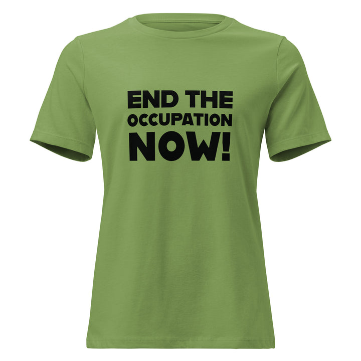 End the Occupation Now! - Women’s Relaxed T-Shirt, Womens Relaxed T Shirt Leaf